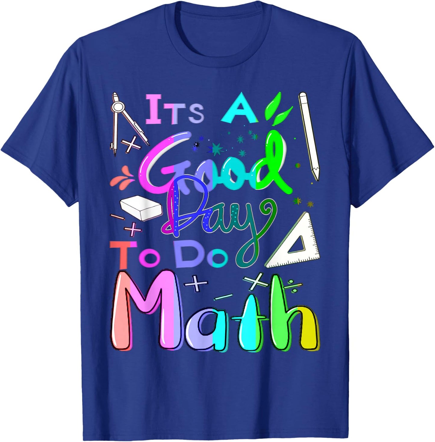 Back To School Its A Good Day To Do Math Teachers Women Kids T-Shirt - T-Shirt | Royal