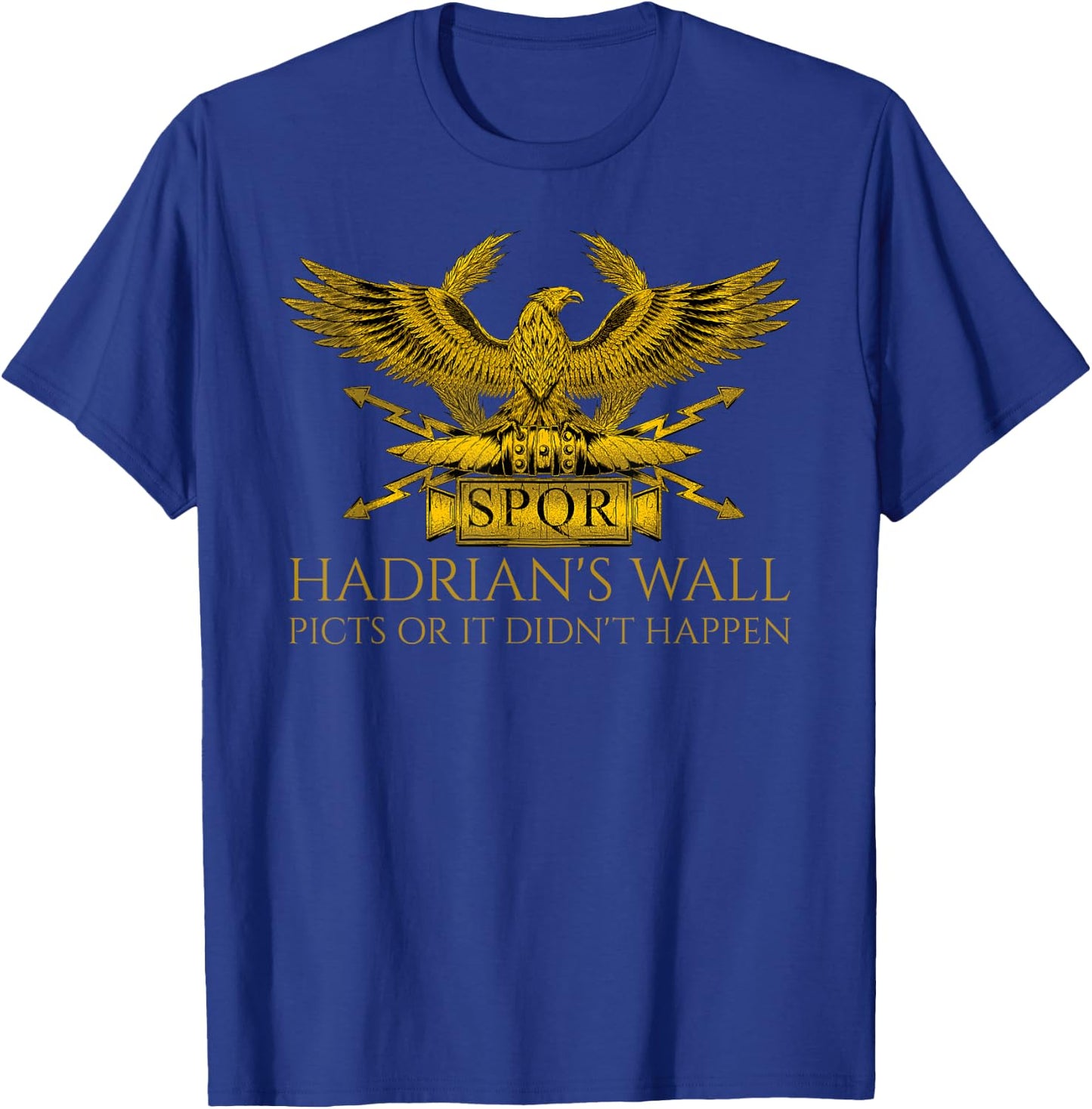 SPQR Rome - Hadrian's Wall - Ancient Roman Meme - History T-Shirt - T-Shirt | Royal