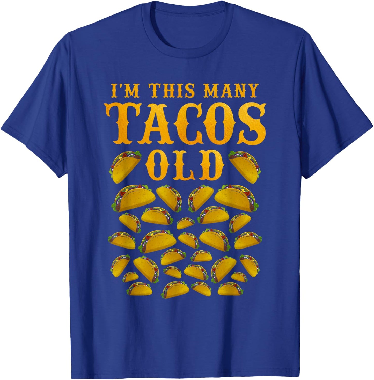 I'm This Many Tacos Old 30 Year Old Taco Lover 30th Birthday T-Shirt - T-Shirt | Royal