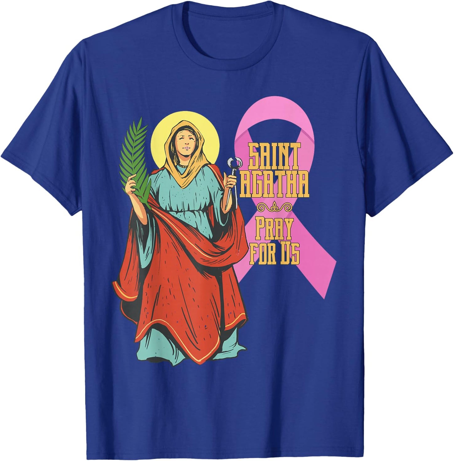 St Agatha Breast Cancer Ribbon Patron Saint Nurses Catholic T-Shirt - T-Shirt | Royal