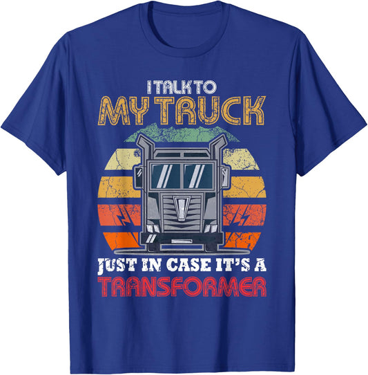 Vintage I Talk To My Truck Just In Case It's A Transformer T-Shirt - T-Shirt | Royal