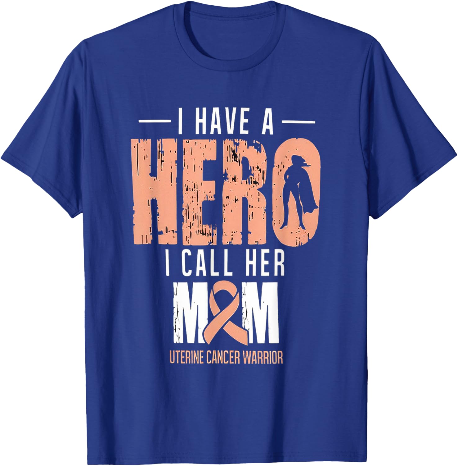 I Have A Hero Mom Uterine Cancer Awareness T-Shirt - T-Shirt | Royal