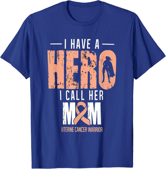 I Have A Hero Mom Uterine Cancer Awareness T-Shirt - T-Shirt | Royal
