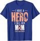 I Have A Hero Mom Uterine Cancer Awareness T-Shirt - T-Shirt | Royal