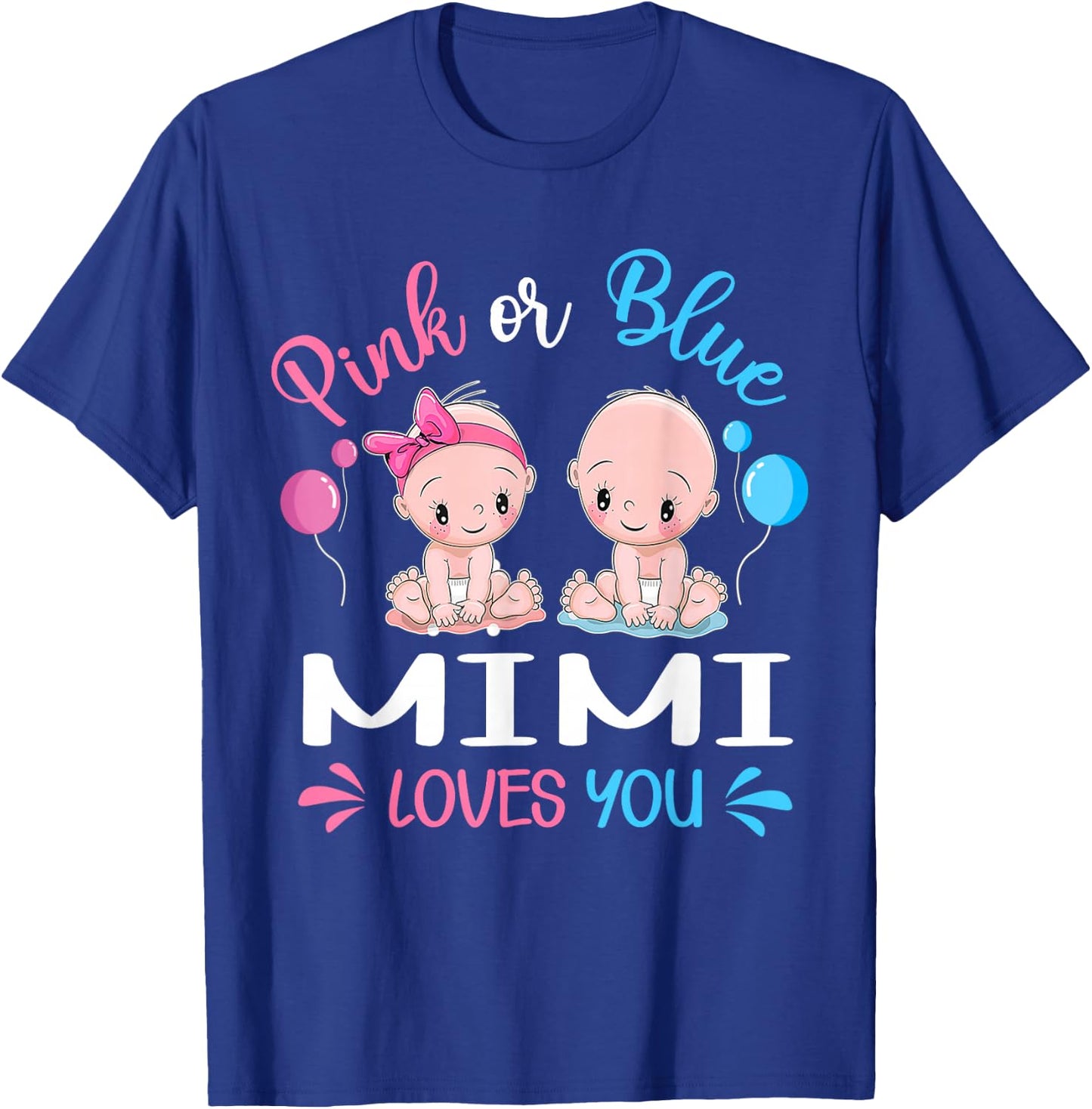 Pink Or Blue Mimi Loves You Funny Gender Reveal T-Shirt - T-Shirt | Royal