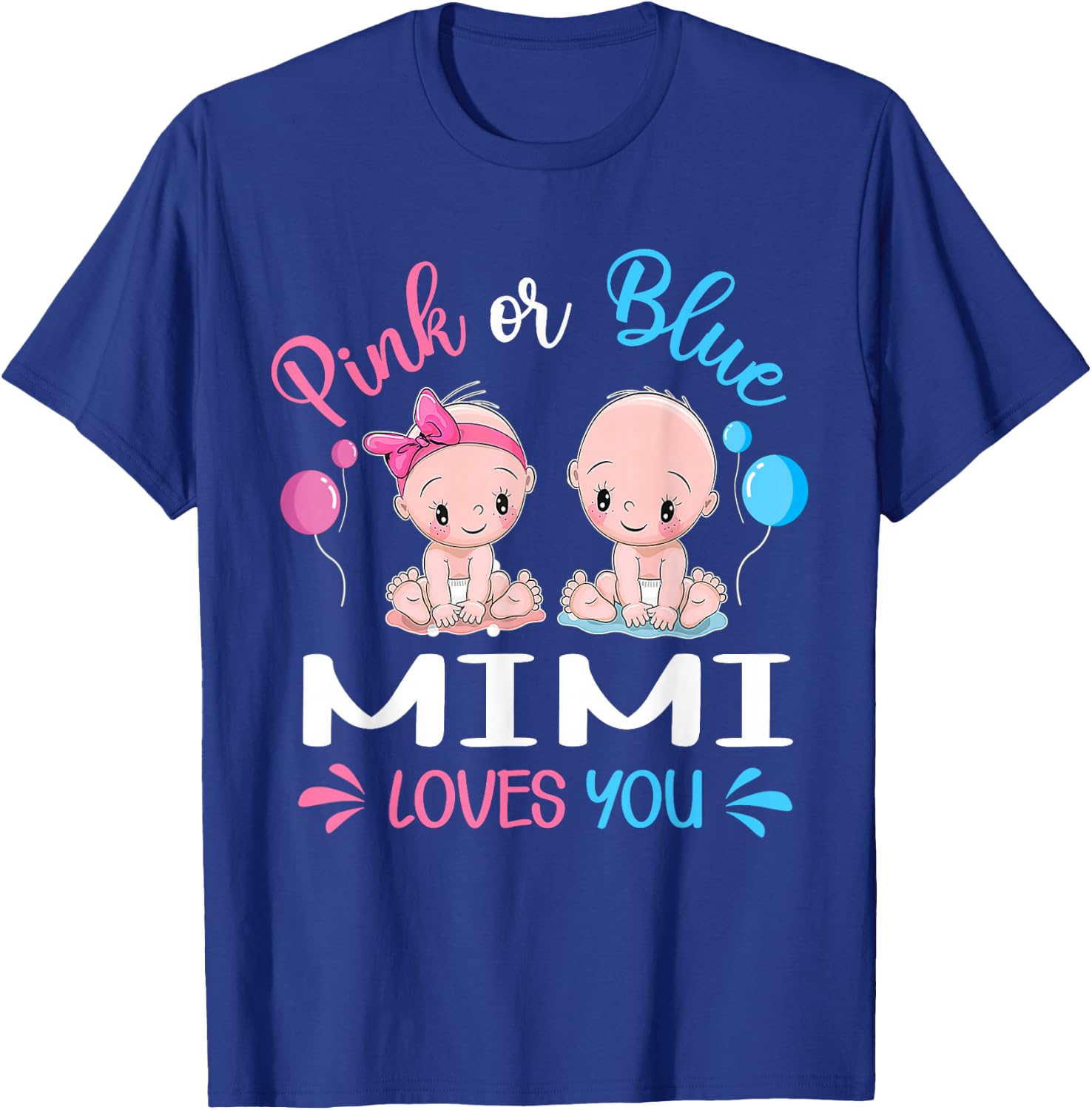 Pink Or Blue Mimi Loves You Funny Gender Reveal T-Shirt - T-Shirt | Royal