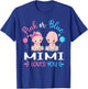 Pink Or Blue Mimi Loves You Funny Gender Reveal T-Shirt - T-Shirt | Royal