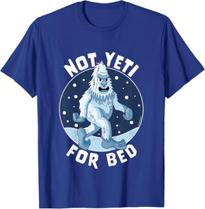 Not Yeti For Bed Pajamas - Not Ready For Bed Funny Yeti T-Shirt - T-Shirt | Royal