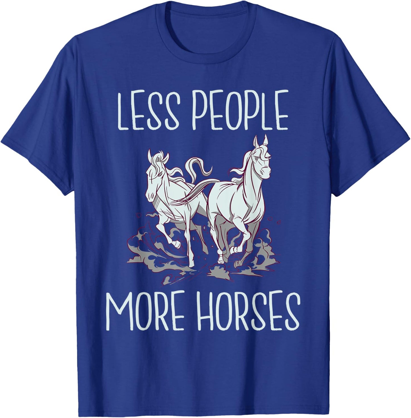 Less People more Horses Horse Riding T-Shirt - T-Shirt | Royal