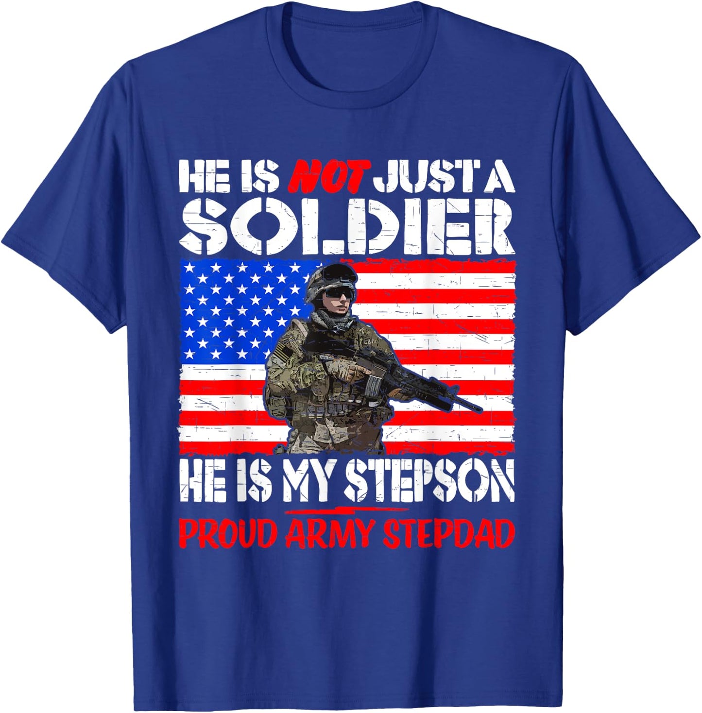 My Stepson Is A Soldier Proud Army Stepdad - Military Father T-Shirt - T-Shirt | Royal