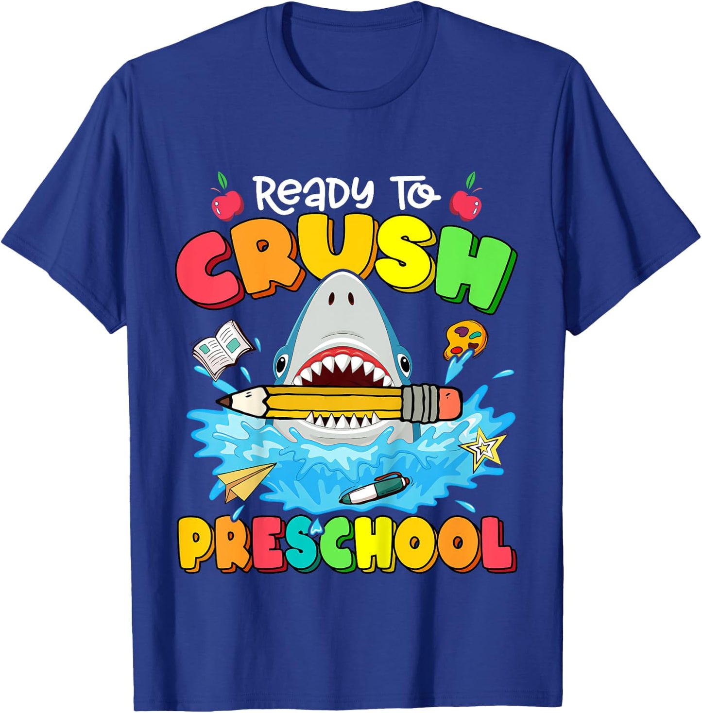 Ready To Crush Preschool Shark Back To School Boys Girls T-Shirt - T-Shirt | Royal