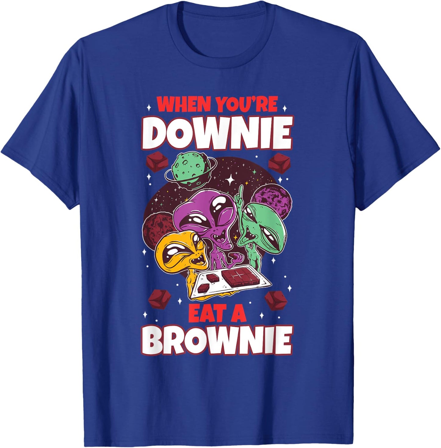 Eat chocolate brownie alien extraterrestrial space sweets T-Shirt - T-Shirt | Royal