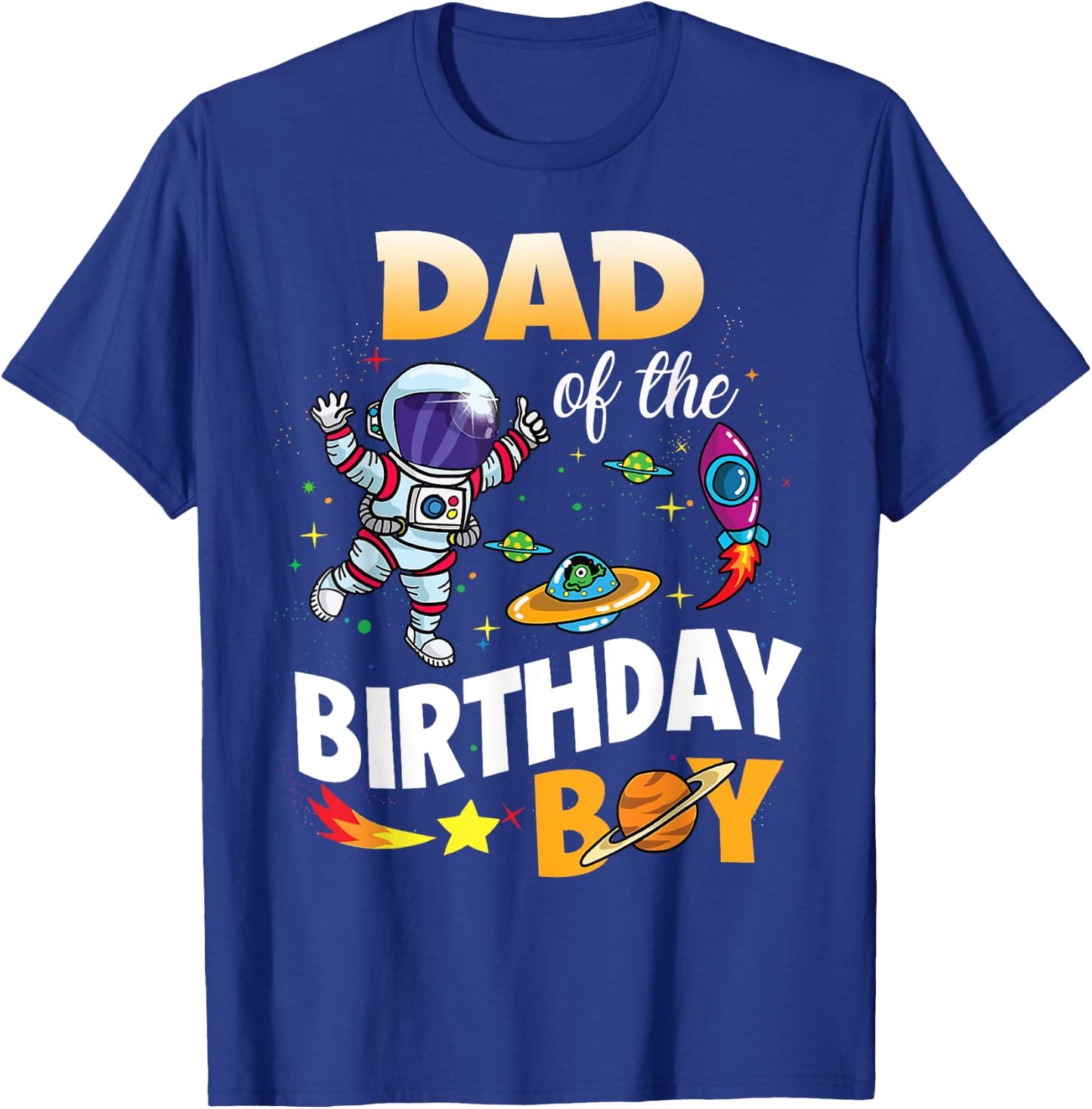 Dad of The Birthday Boy Space Astronaut Birthday Family T-Shirt - T-Shirt | Royal