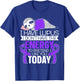 I Have Lupus I Don't Have The Energy to Pretend I Like You T-Shirt - T-Shirt | Royal