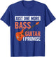 Just one more bass guitar - I promise Design for a Bassist T-Shirt - T-Shirt | Royal