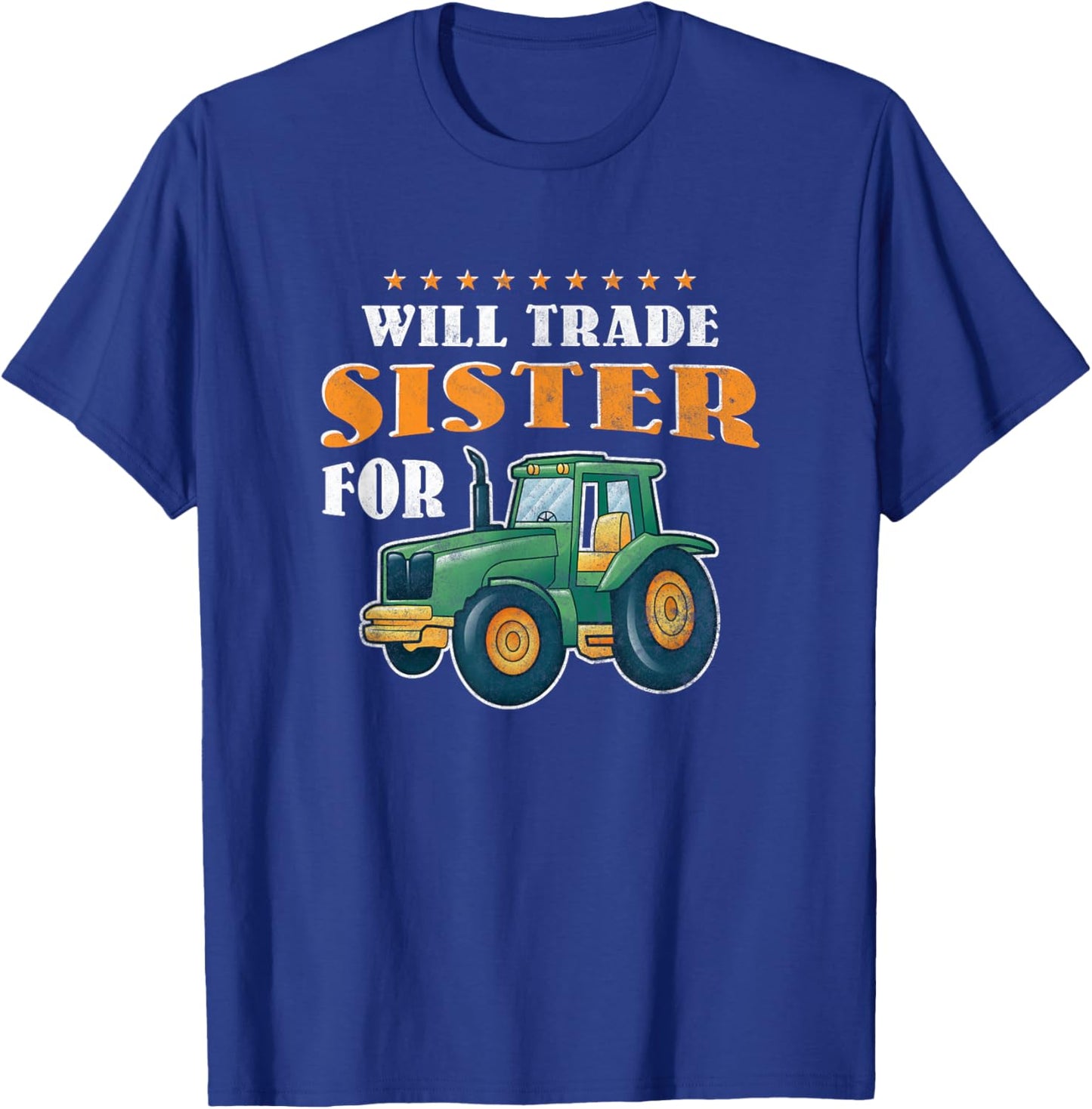 Will trade sister for Tractor T-Shirt - T-Shirt | Royal