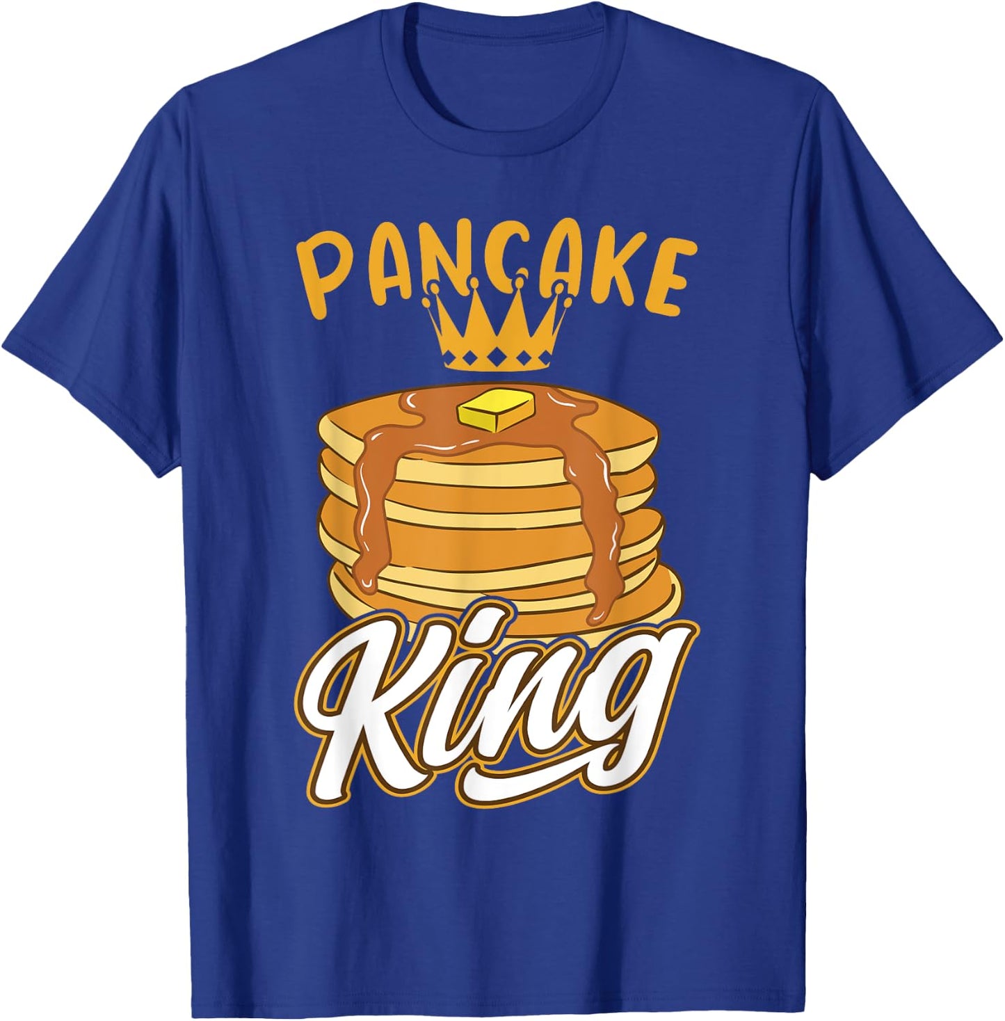 Pancake King Flat Cake Breakfast Pancakes T-Shirt - T-Shirt | Royal