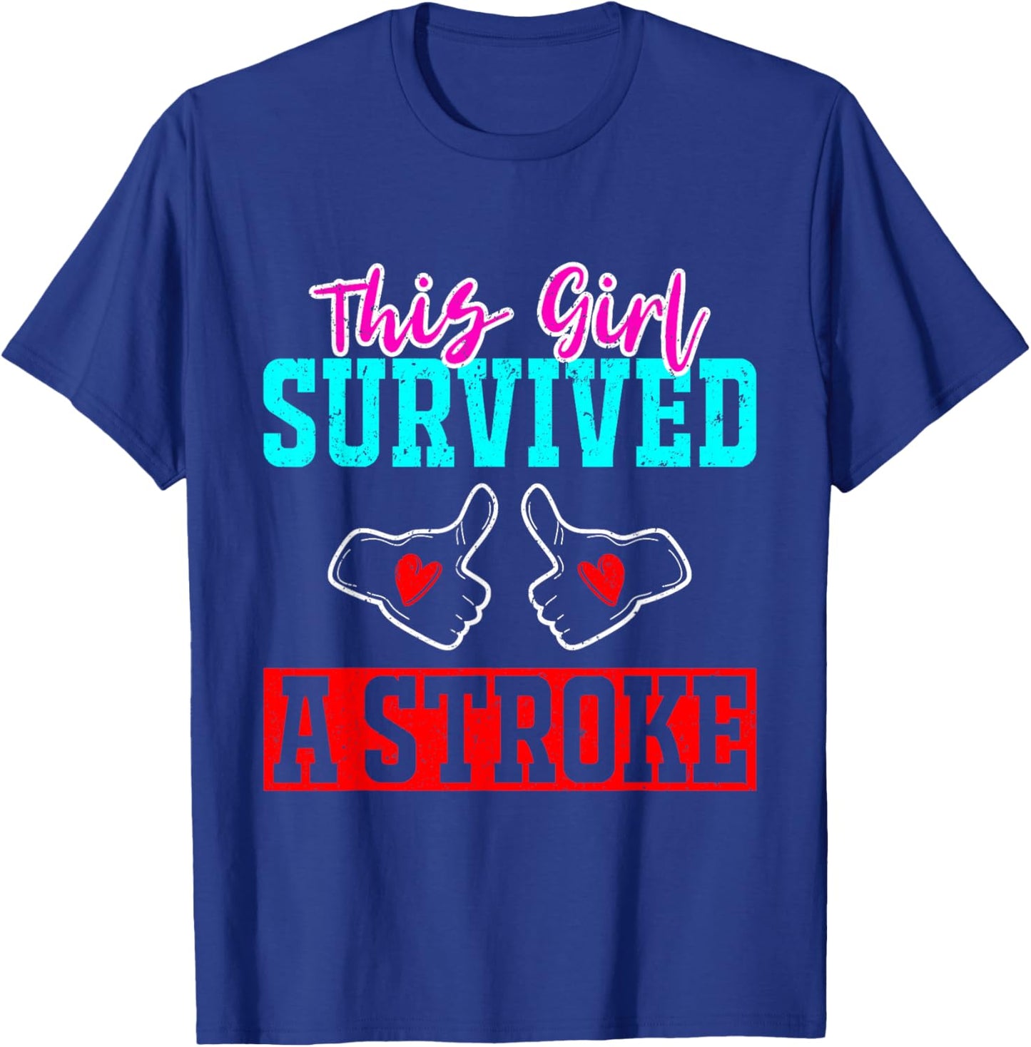 This Girl Survived a Stroke Survivor Recovery Gift Woman Mom T-Shirt - T-Shirt | Royal