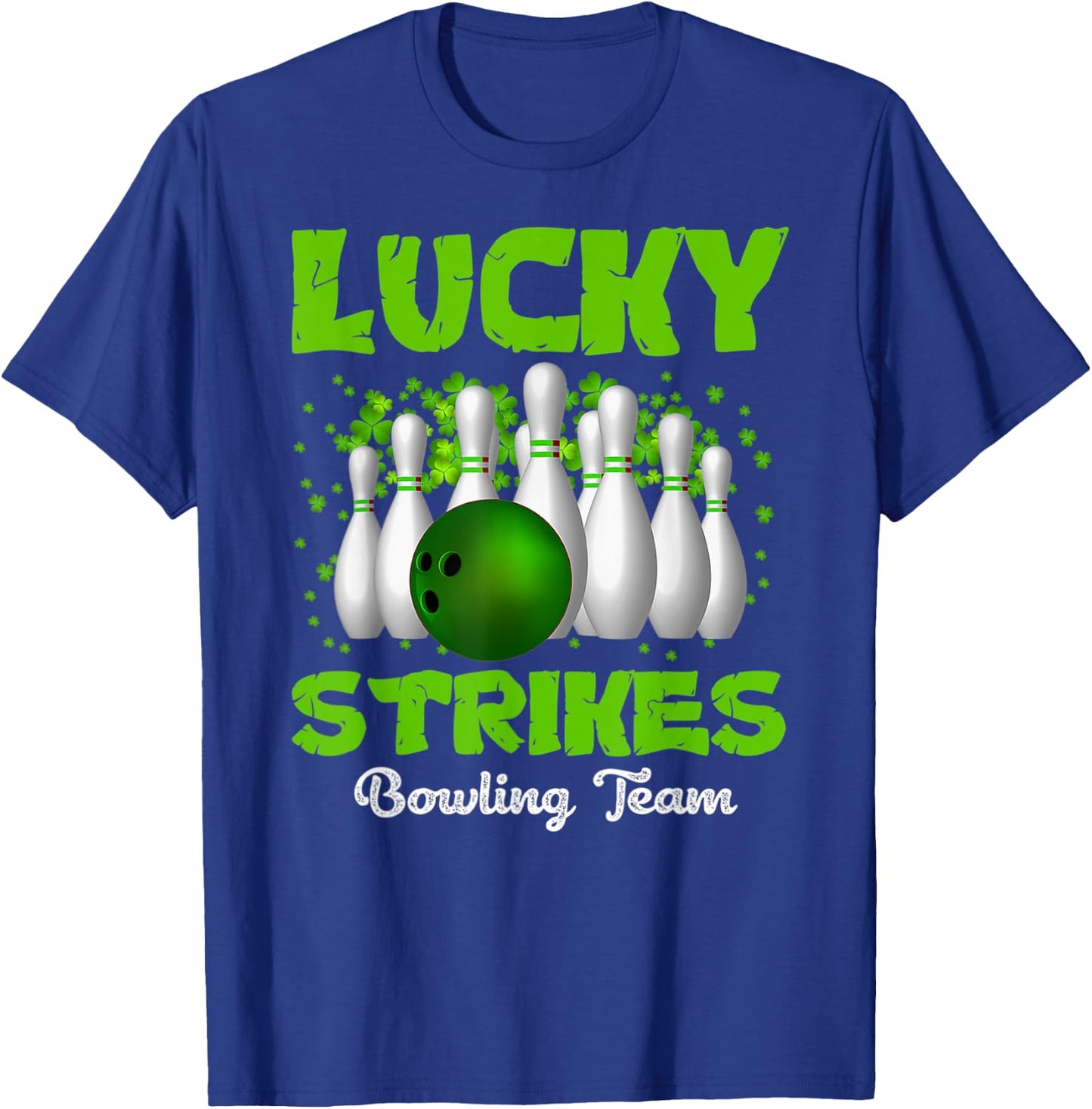 Lucky Strikes Bowling Team Happy Patrick's Day T T-Shirt - T-Shirt | Royal