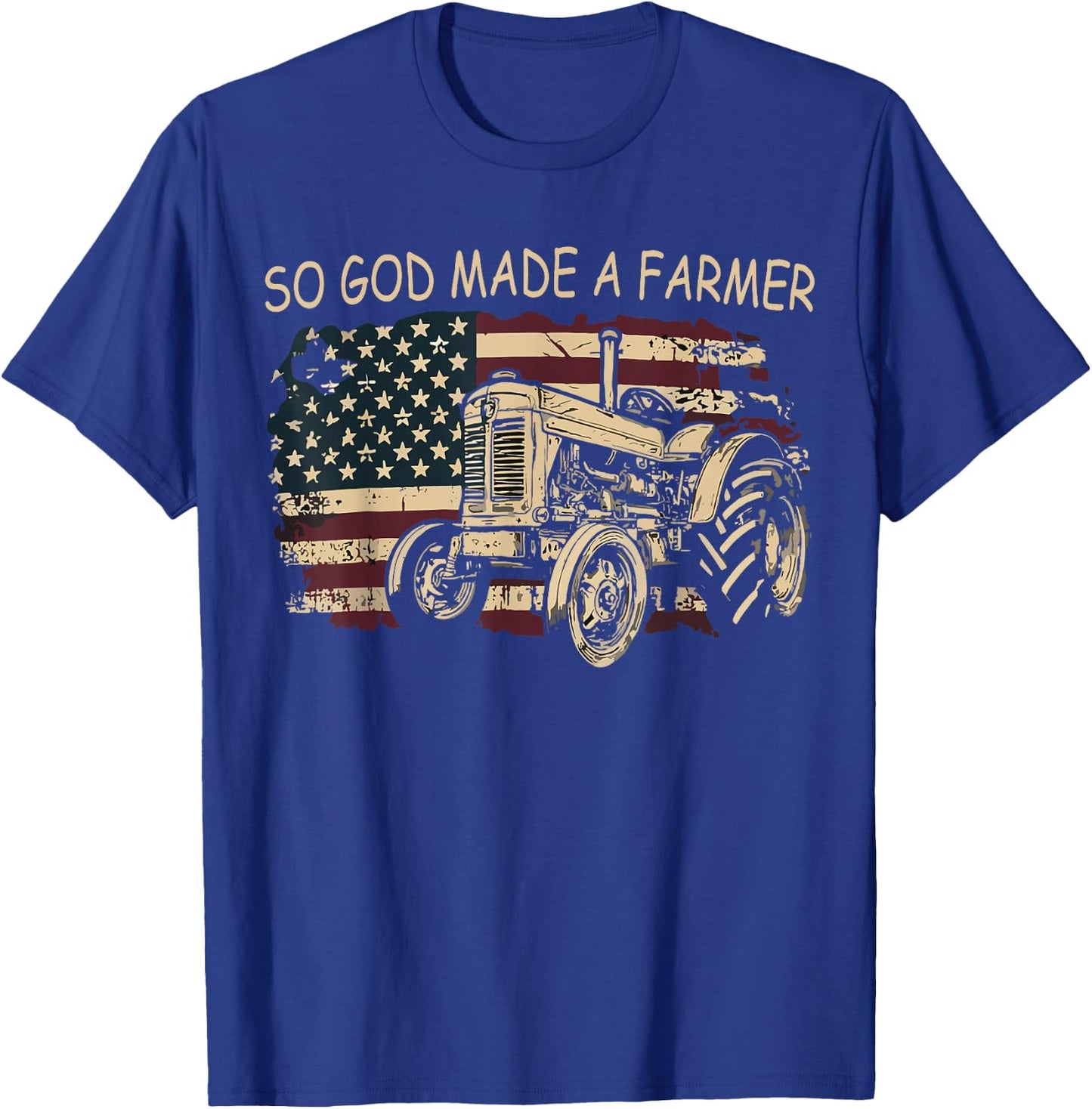 So God Made A Farmer, Farming Farmer T-Shirt - T-Shirt | Royal