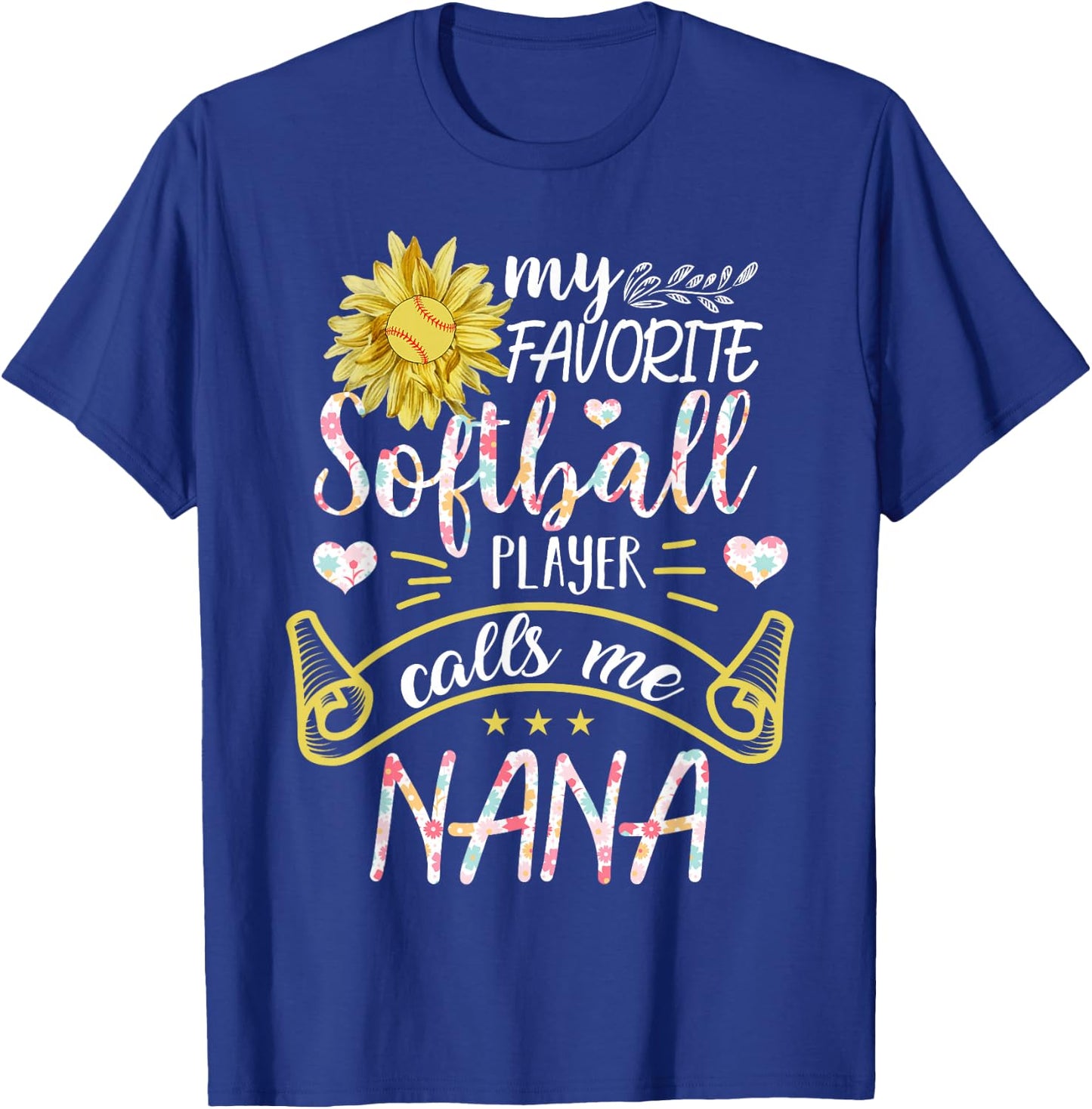 My Favorite Softball Player Calls Me Nana T-Shirt - T-Shirt | Royal