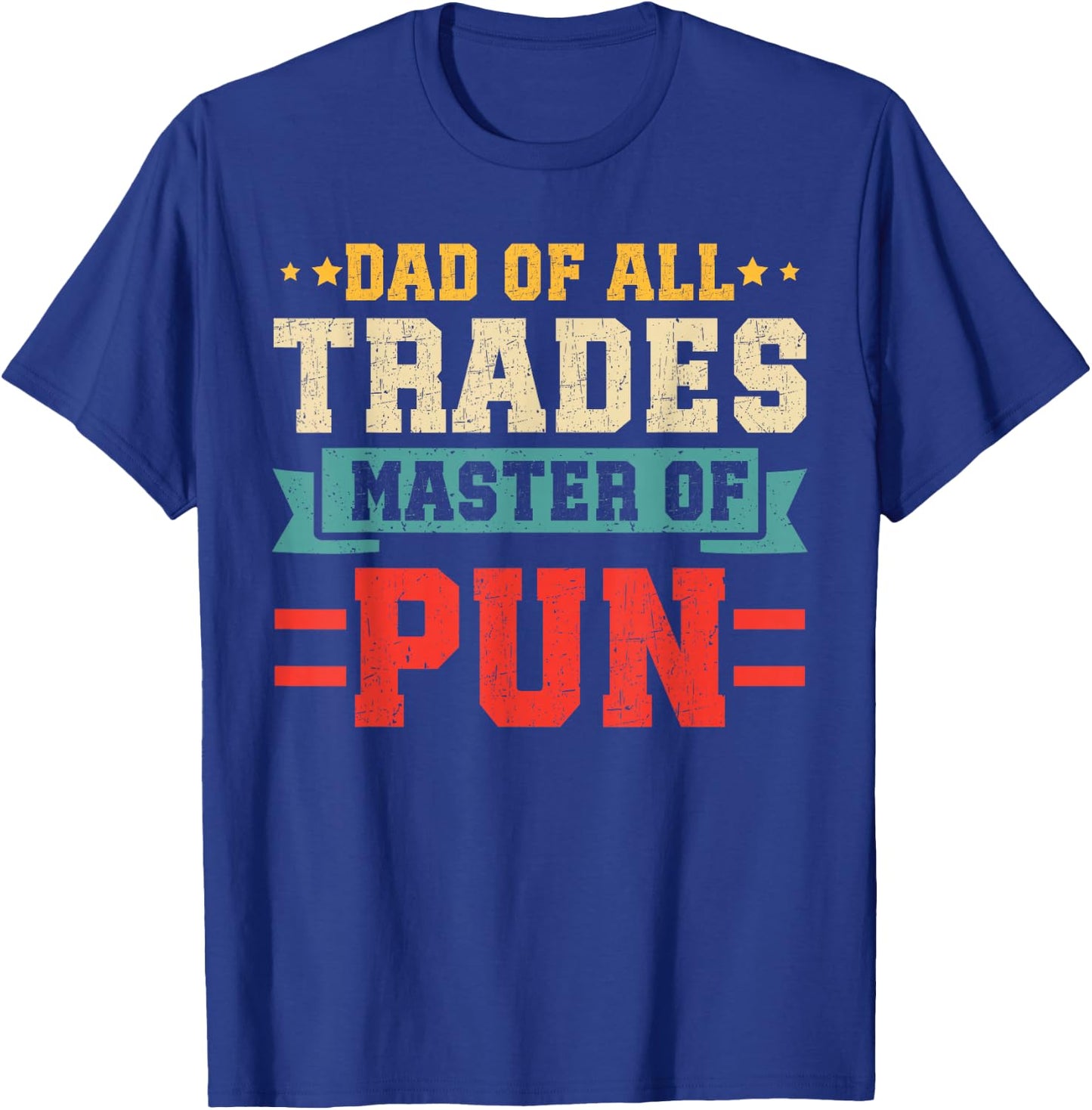 Funny Dad Of All Trades Master Of Pun Fathers Day Light Pun T-Shirt - T-Shirt | Royal