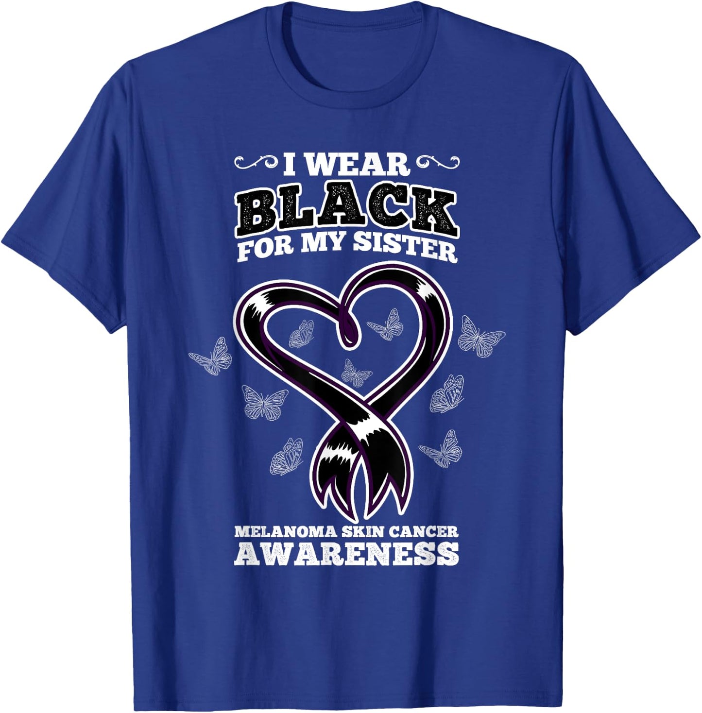 I Wear Black For My Sister Melanoma Skin Cancer Awareness T-Shirt - T-Shirt | Royal