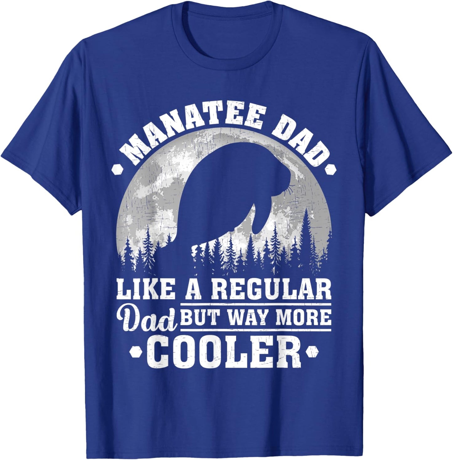 Manatee Dad Like A Regular Dad Funny Manatee Father's Day T-Shirt - T-Shirt | Royal