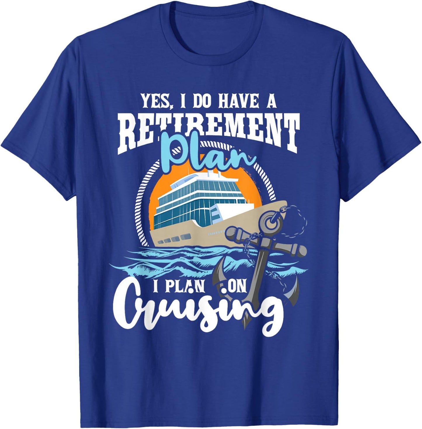 I Do Have A Retirement Plan - Cruise Ship Cruising Cruiser Small T-Shirt - T-Shirt | Royal