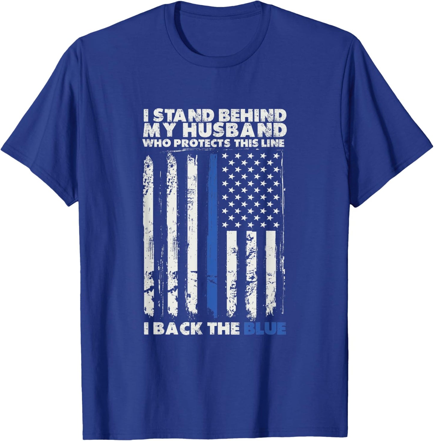 I Back The Blue A Husband Law Enforcer Humor For Police Wife T-Shirt - T-Shirt | Royal