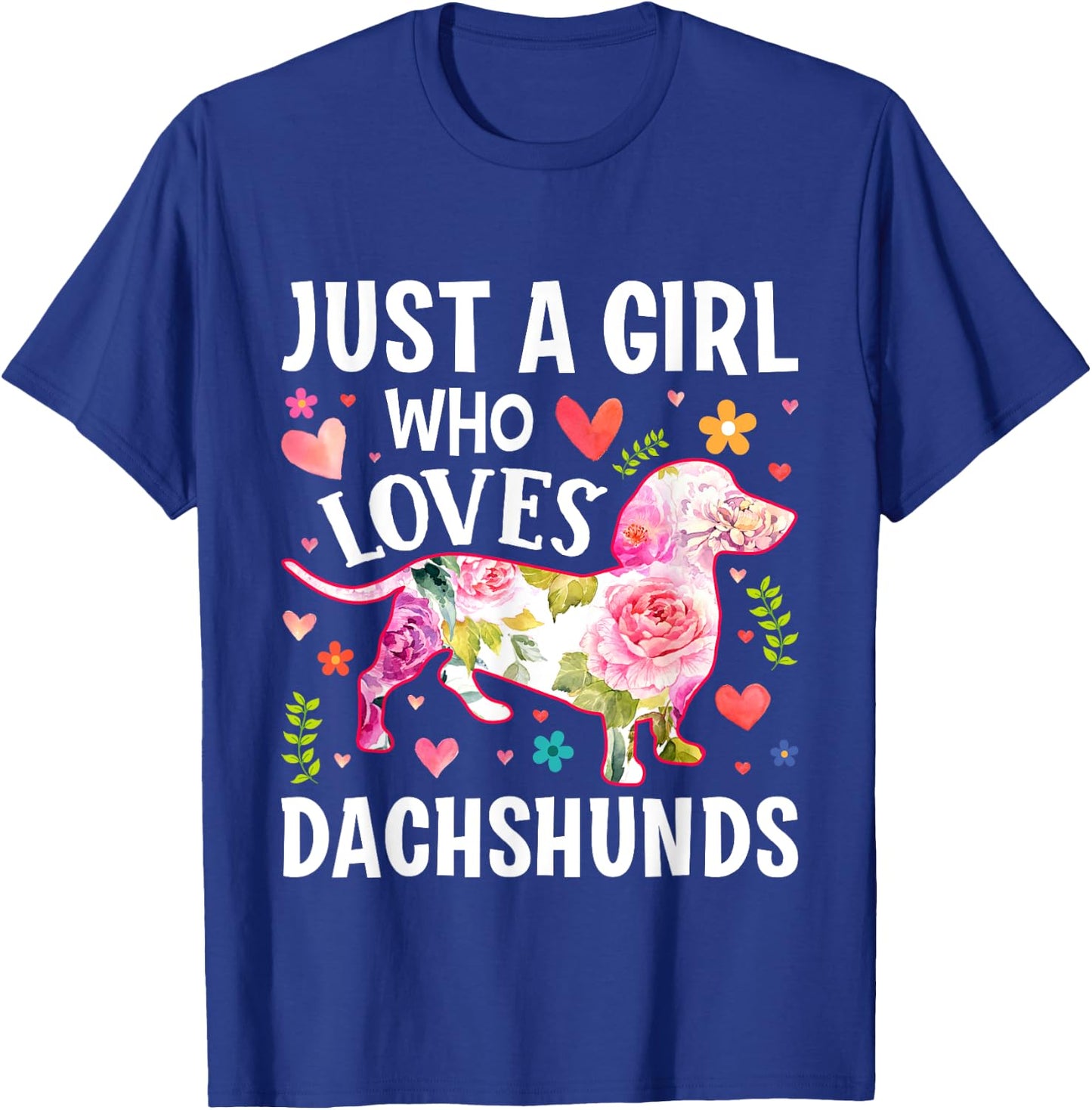 Mother's Day Just A Girl Who Loves Dachshunds T-Shirt - T-Shirt | Royal