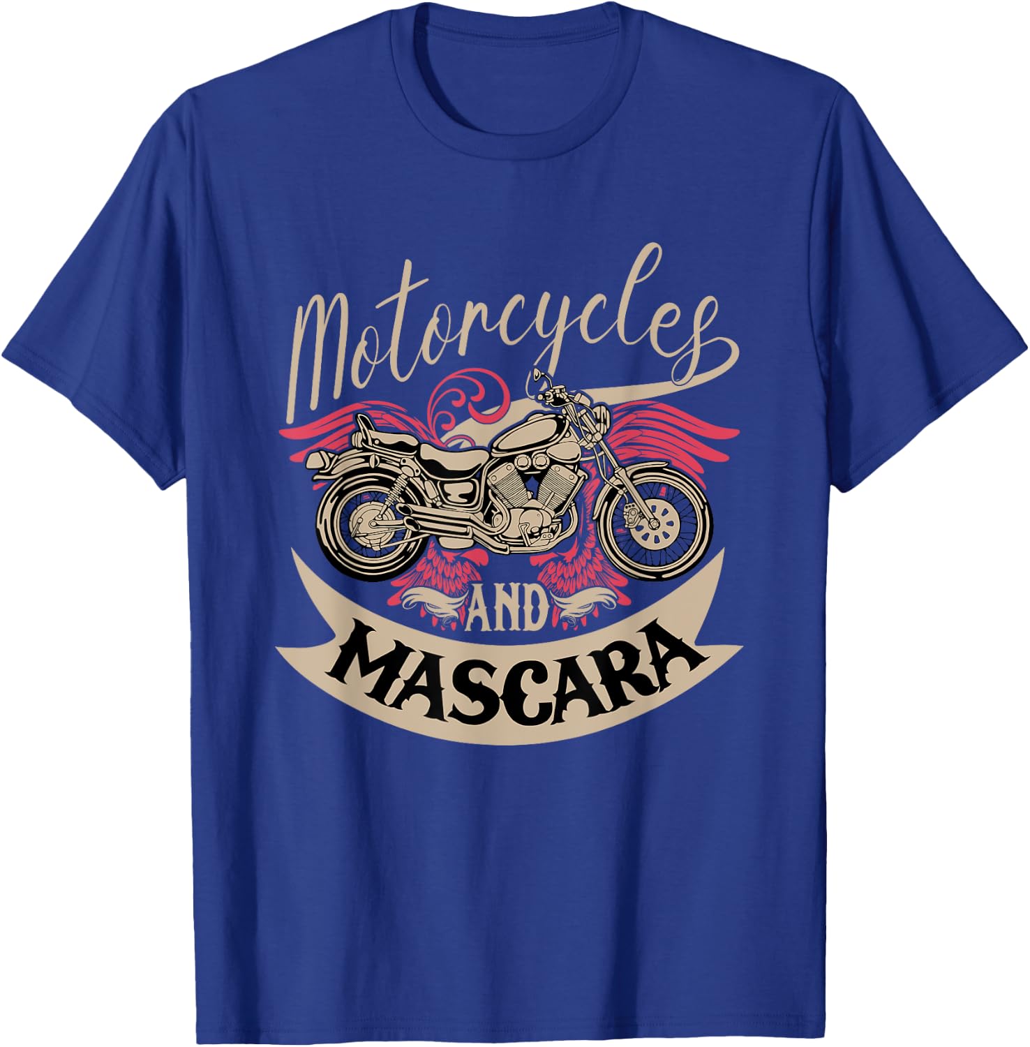 Motorcycles and Mascara Clothes Moped Chopper Motocross T-Shirt - T-Shirt | Royal