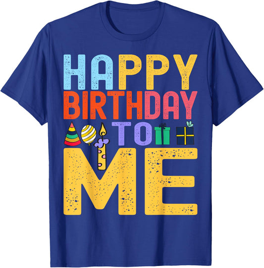 Happy Birthday To Me - Birthday Party Celebration Design T-Shirt - T-Shirt | Royal