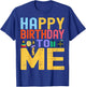 Happy Birthday To Me - Birthday Party Celebration Design T-Shirt - T-Shirt | Royal