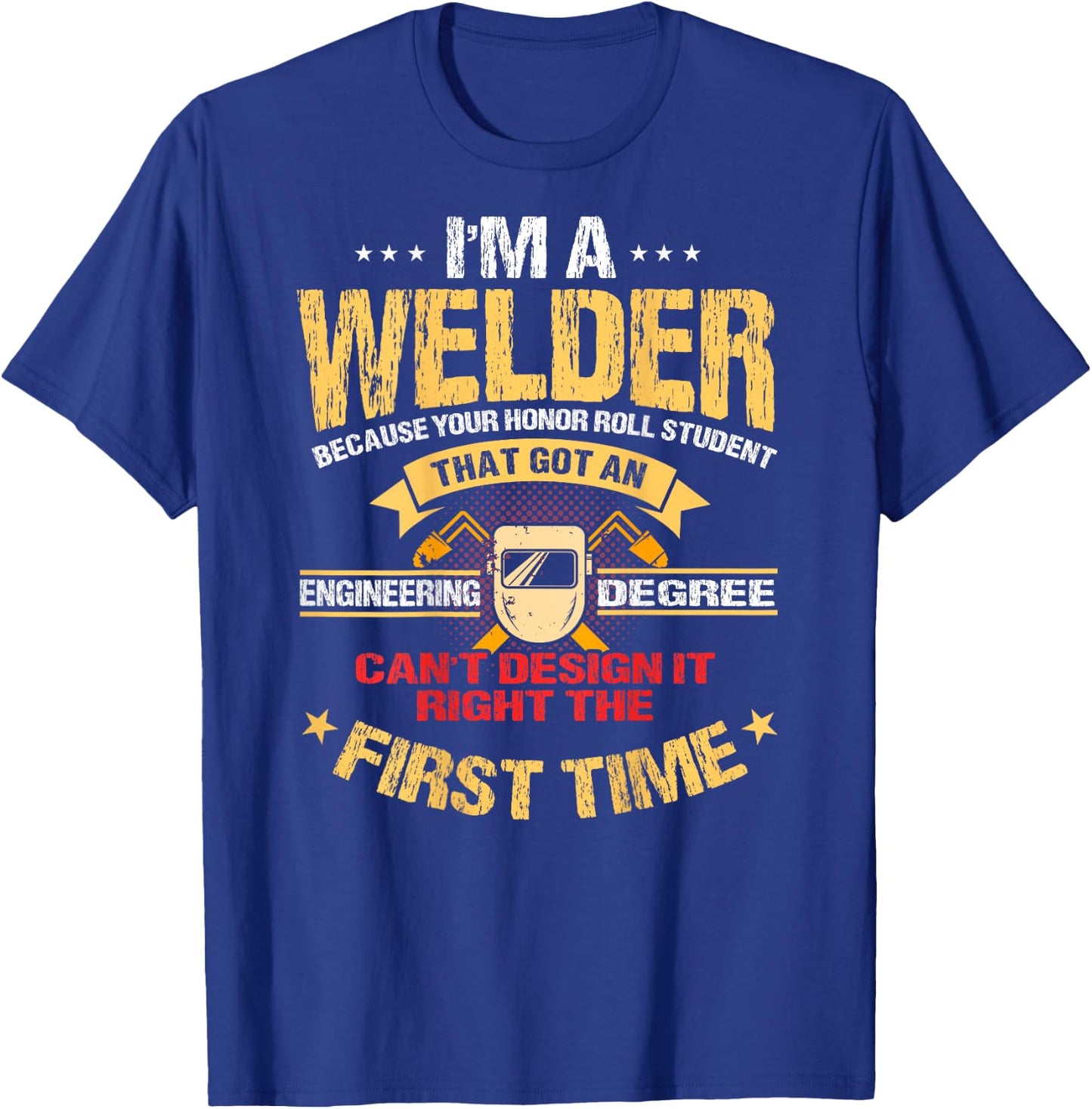 Welder Gifts Funny Welding Image On Back Of Shirt T-Shirt - T-Shirt | Royal