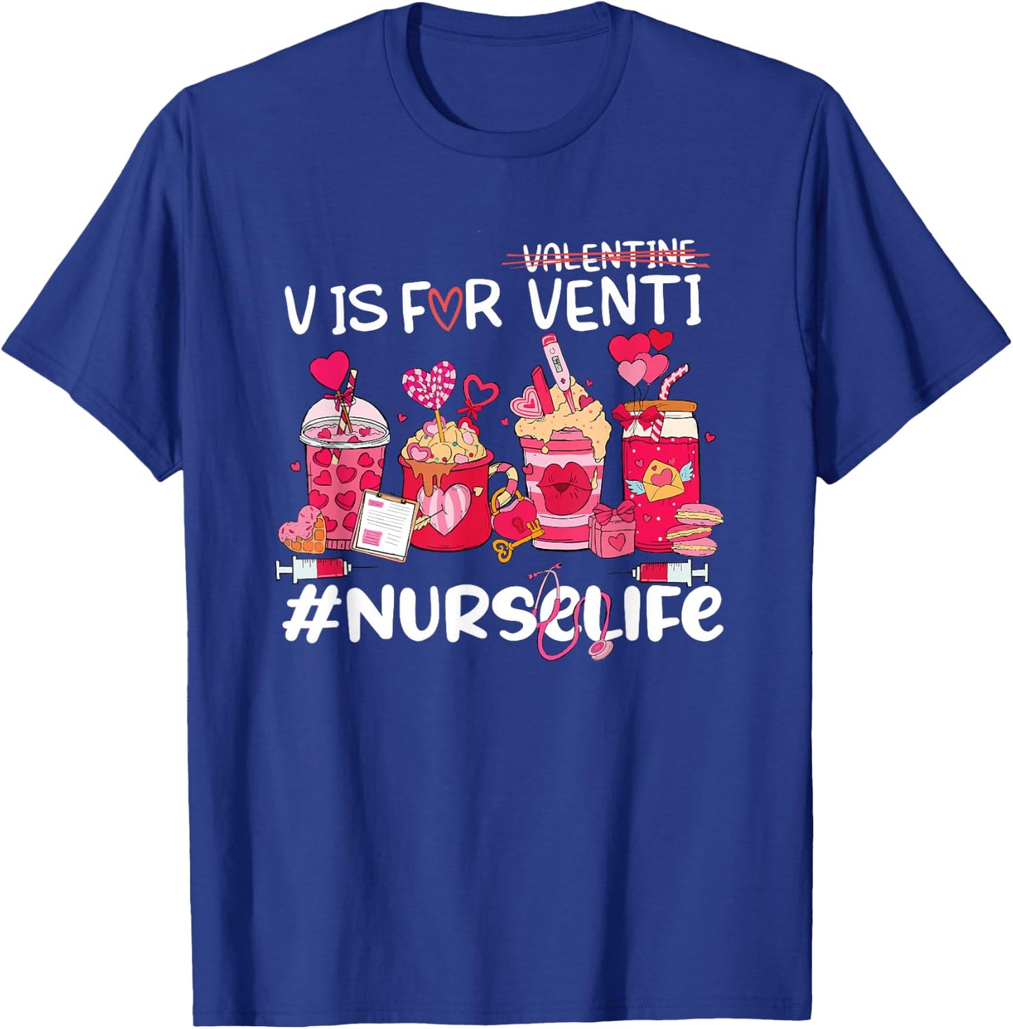 Valentine's Day Coffee Lover Latte Iced V Is For Venti Nurse T-Shirt - T-Shirt | Royal