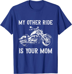 My Other Ride is Your Mom Funny Motorcycle Vintage T-Shirt - T-Shirt | Royal