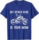 My Other Ride is Your Mom Funny Motorcycle Vintage T-Shirt - T-Shirt | Royal