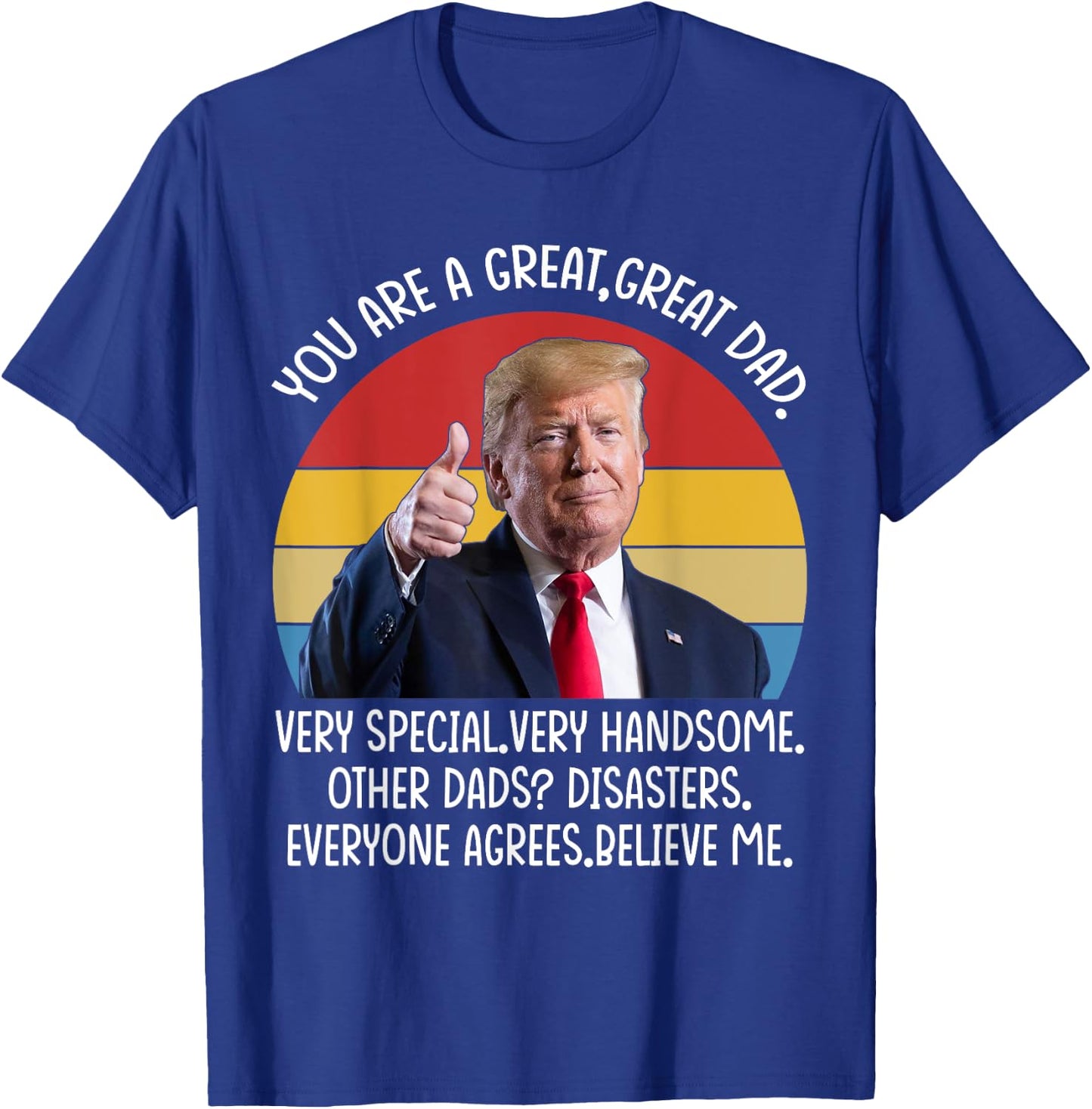 Vintage You Are A Great Great Dad Support Trump Father's Day T-Shirt - T-Shirt | Royal