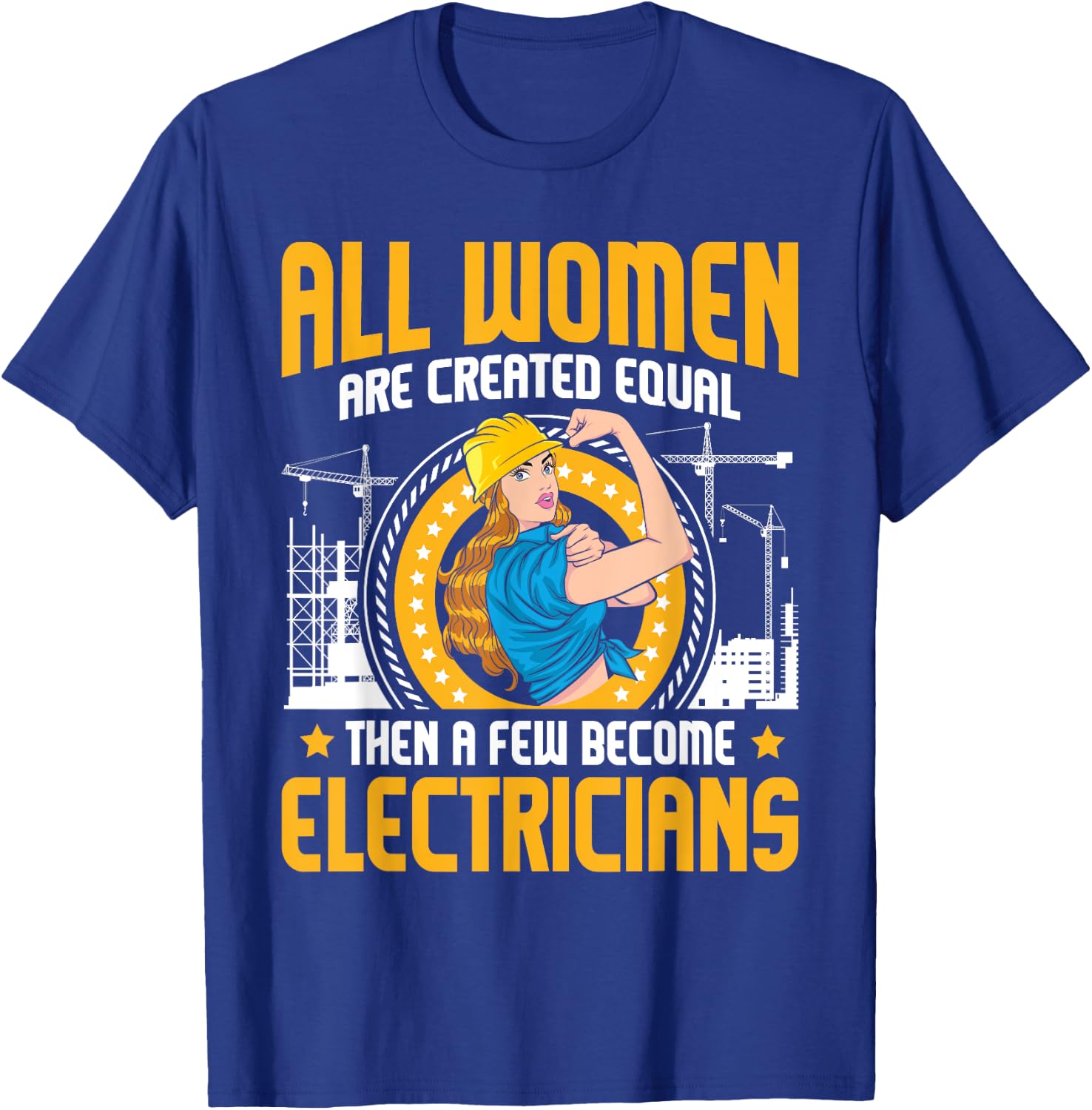 All Women Are Created Equal - Electrician Repairmen Wiring T-Shirt - T-Shirt | Royal
