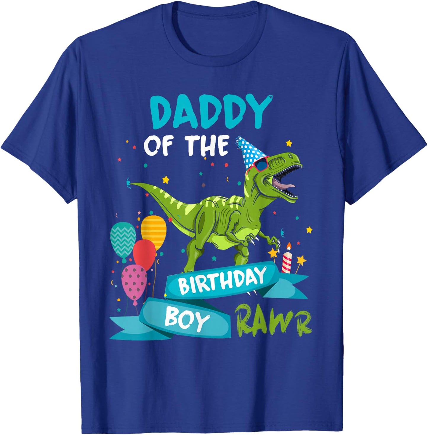 Daddy of the Birthday Boy RAWR T-Rex Dinosaur Birthday Party T-Shirt - T-Shirt | Royal