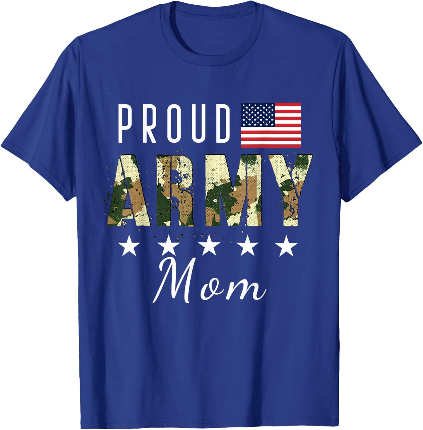 Proud Military Camouflage Proud Army Mom Mother Gift T-Shirt - T-Shirt | Royal