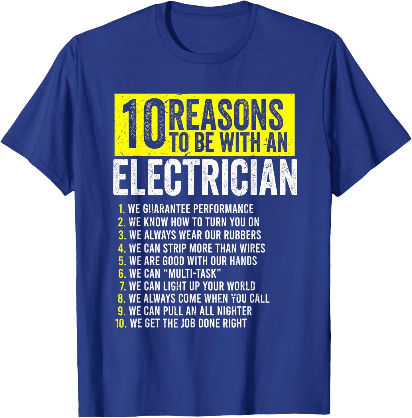 10 Reasons to Be with an Electrician Funny Electrician Quote T-Shirt - T-Shirt | Royal