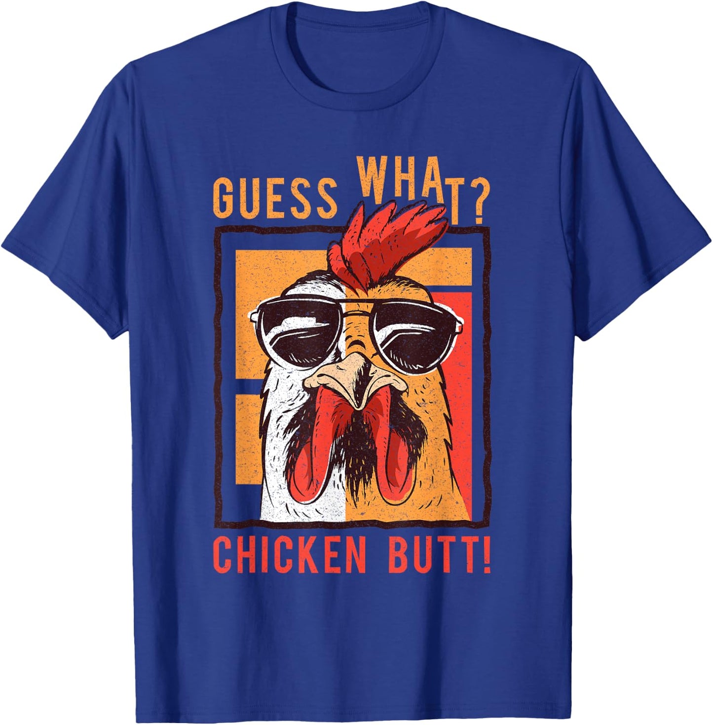 Guess What? Chicken Butt! Funny Dad/Siblings/Friends Humor T-Shirt - T-Shirt | Royal