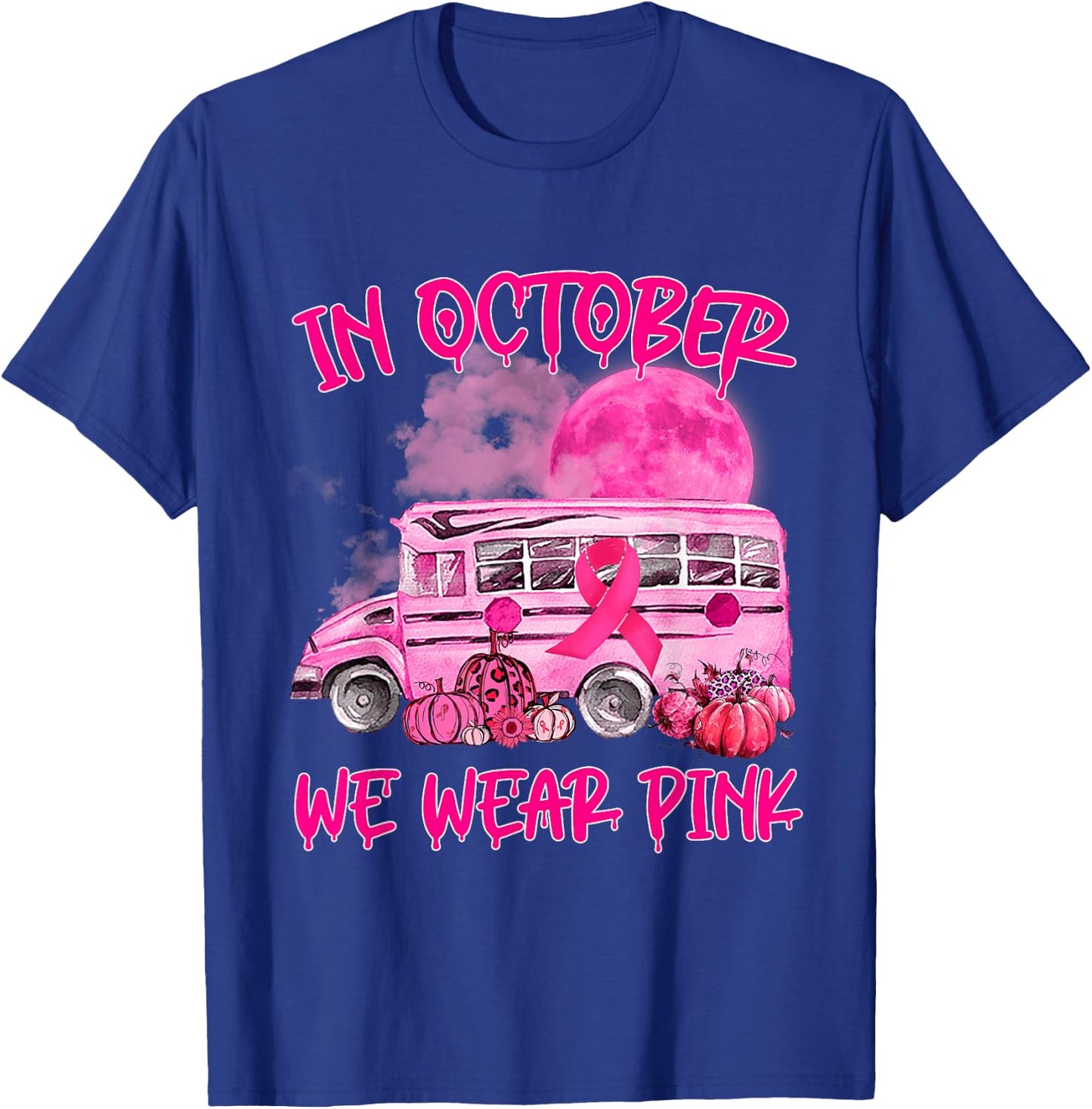 In October Wear Pink School Bus Breast Cancer Awareness T-Shirt - T-Shirt | Royal