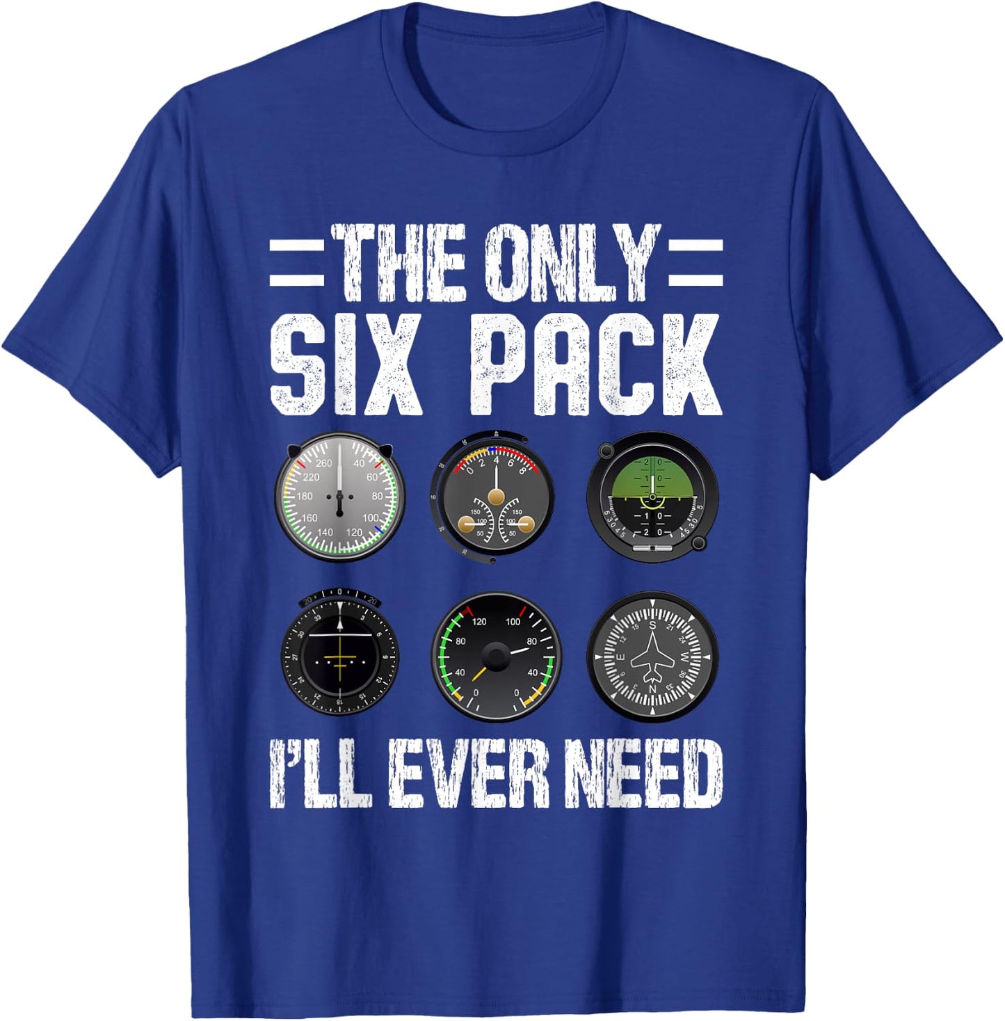 The Only Six Pack I'll Ever Need Funny Pilot Aviator T-Shirt - T-Shirt | Royal