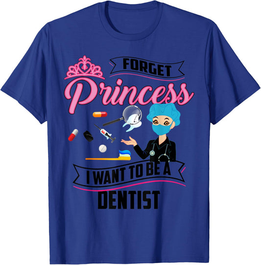 Cool Forget Princess Dentist | Funny Lady Teeth Doctor Gift T-Shirt - T-Shirt | Royal