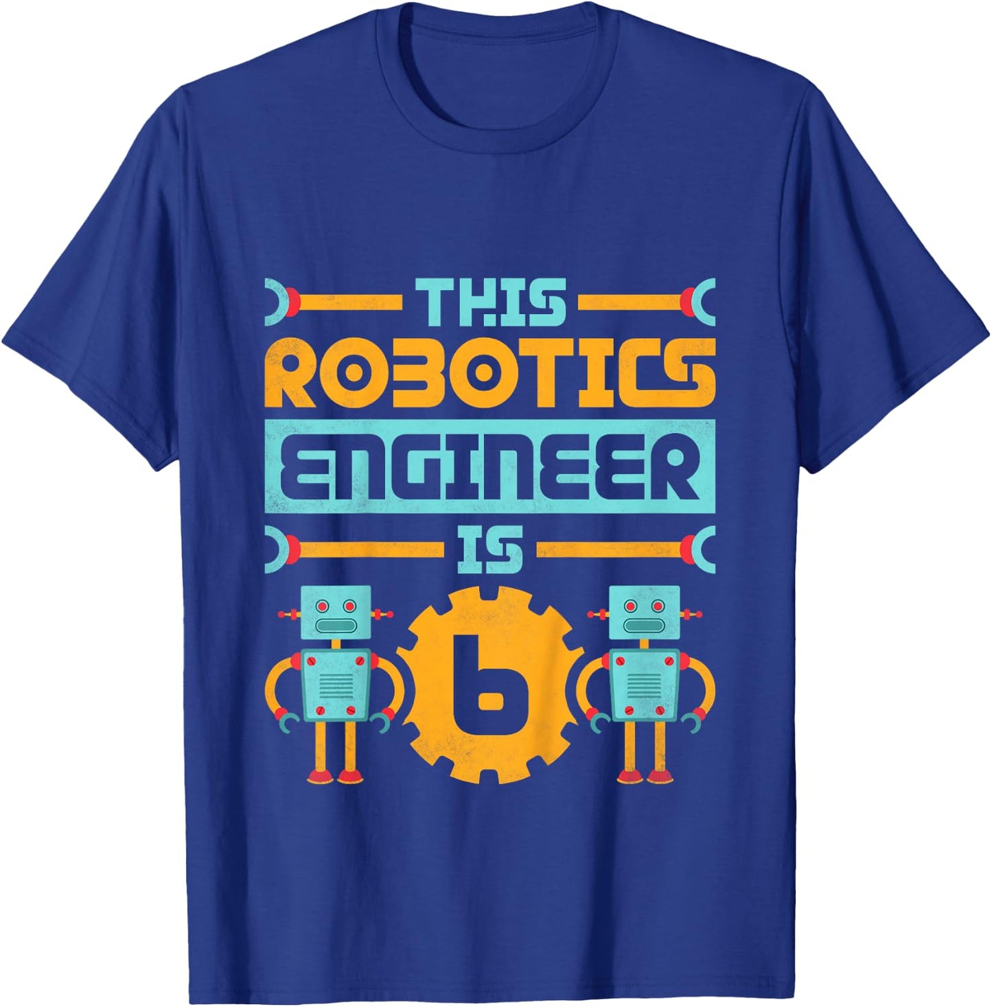 6th Birthday Robot, This Robotics Engineer Is 6 Years Old T-Shirt - T-Shirt | Royal