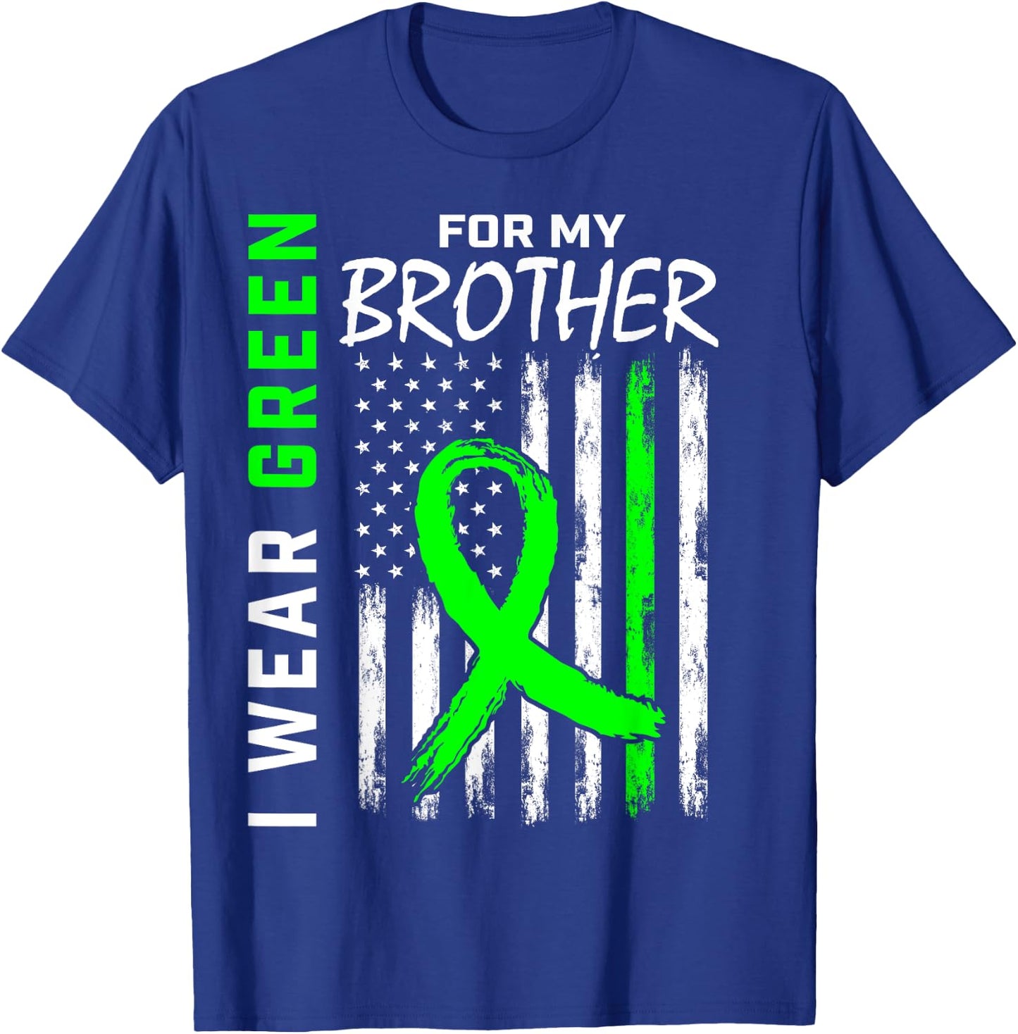 I Wear Green For My Brother Kidney Disease Awareness Flag T-Shirt - T-Shirt | Royal
