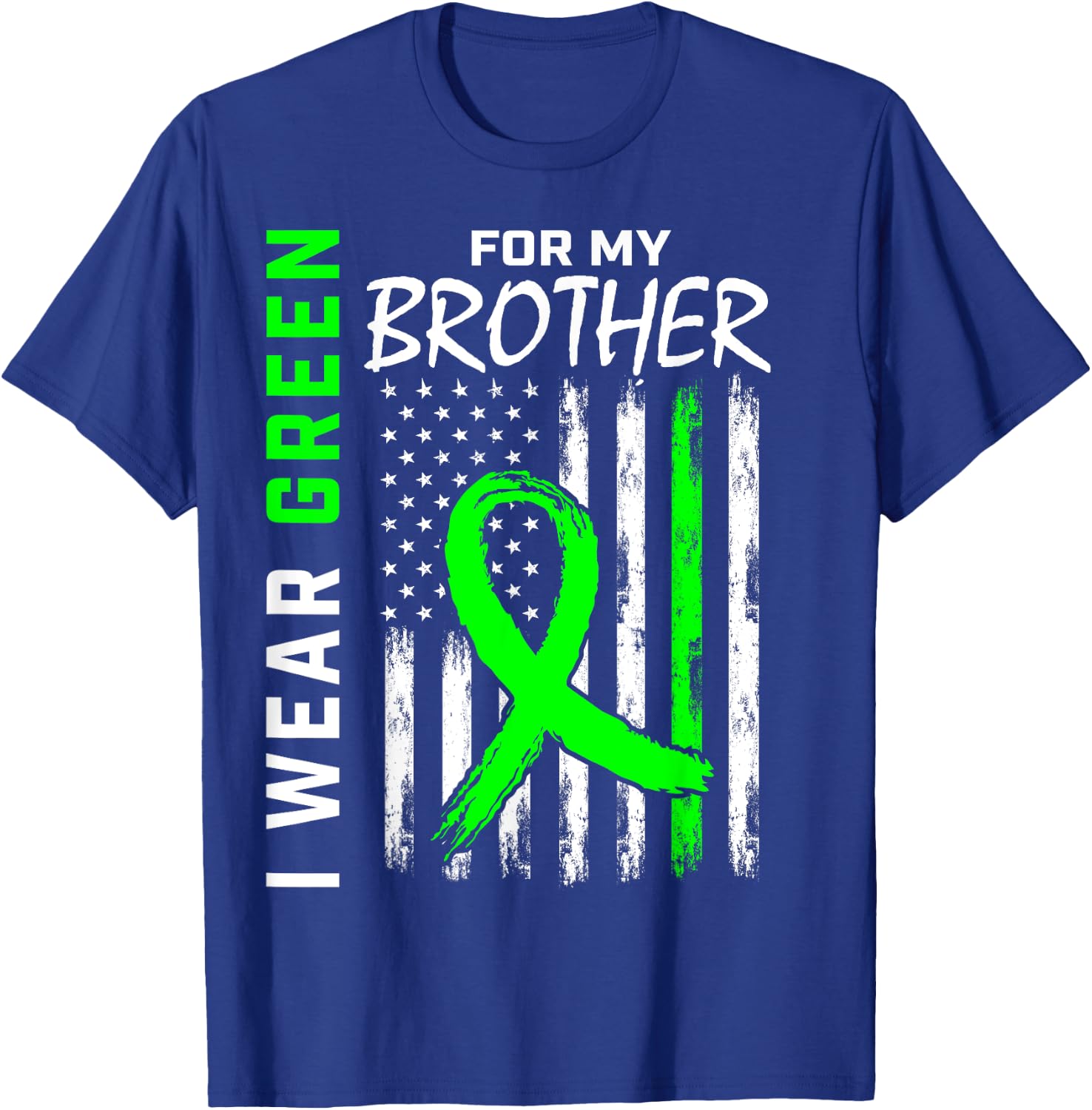 I Wear Green For My Brother Kidney Disease Awareness Flag T-Shirt - T-Shirt | Royal